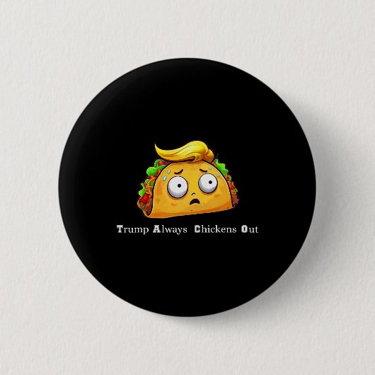 Lustiger Taco Trump kneift immer Witzig Los geht's Button (Vorderseite)