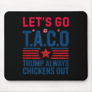 Lustiger Taco Trump Lass uns gehen Taco Anti-trump Mousepad