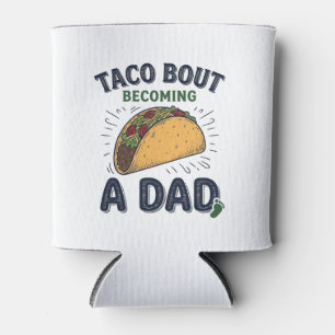 Lustiger Taco über das Werden eines Vaters Schwang Dosenkühler