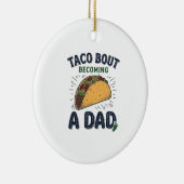 Lustiger Taco über das Werden eines Vaters Schwang Keramik Ornament (Rechts)