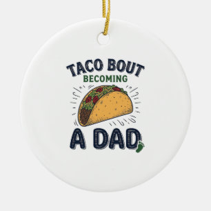 Lustiger Taco über das Werden eines Vaters Schwang Keramik Ornament