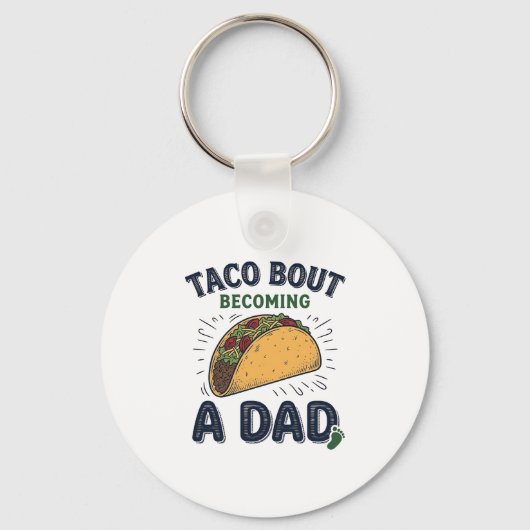 Lustiger Taco über das Werden eines Vaters Schwang Schlüsselanhänger (Vorderseite)