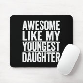 Lustiger Tag wie Tochter Jüngste Mutter Vater Mousepad (Mit Mouse)