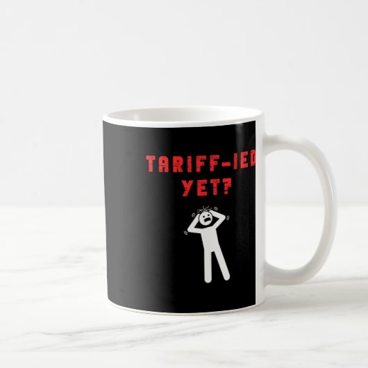 Lustiger Tariff-ierter Verängstigter Zölle Anti-Tr Kaffeetasse (Rechts)