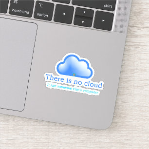 Lustiger Tech-Humor Es gibt keine Wolke. Es ist ei Aufkleber