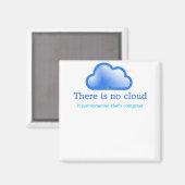 Lustiger Tech-Humor Es gibt keine Wolke, es ist ei Magnet (Vorderseite/Rückseite)