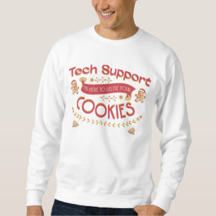 Lustiger Tech-Support, hier um Ihre Cookies zu lös Sweatshirt