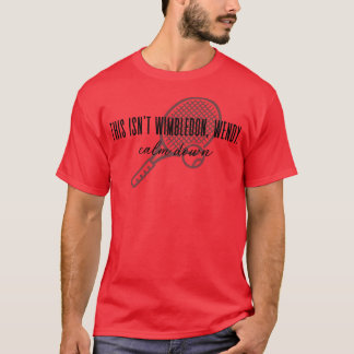 Lustiger Tennis Das ist nicht Wimbledon Wendy Beru T-Shirt