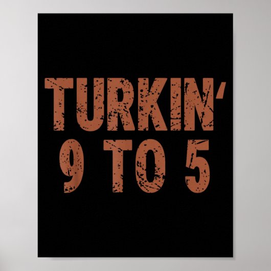 Lustiger Thanksgiving Turkin 9 To 5 Humor Truthahn Poster (Vorne)