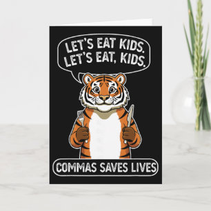 Lustiger Tiger, Lasst uns Kinder essen, Kommas ret Karte