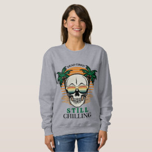 Lustiger Todmüder Immer noch chillen Retro-Totenko Sweatshirt