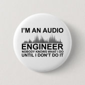 Lustiger Toningenieur sagt Audiotechnik Button (Vorderseite)