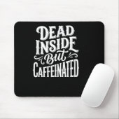 Lustiger Toter Innerhalb Sarkastischer Humor Zitat Mousepad (Mit Mouse)