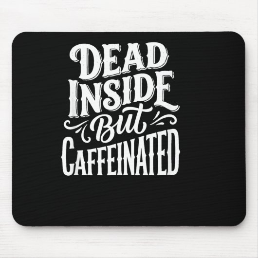 Lustiger Toter Innerhalb Sarkastischer Humor Zitat Mousepad (Vorne)