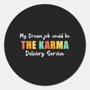 Lustiger Traumjob Karma-Lieferservice Sarkastisch Runder Aufkleber
