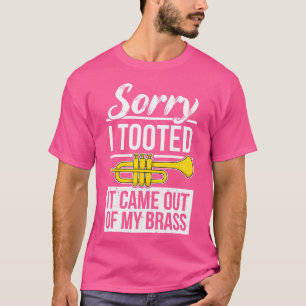Lustiger Trompeter Blechbläser Sorry I T-Shirt