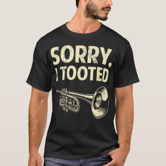 Lustiger Trompeter Blechbläser Sorry I T-Shirt