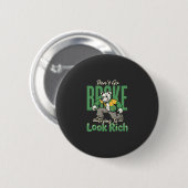 Lustiger Tropfhund-Geld-Zitat Button (Vorne & Hinten)