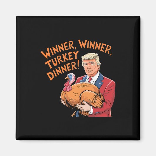 Lustiger Trump Gewinner Gewinner Truthahn Abendess Magnet (Vorne)