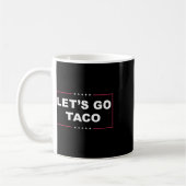 Lustiger Trump kneift immer Meme Let's Go Taco Kaffeetasse (Links)