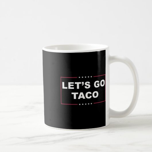 Lustiger Trump kneift immer Meme Let's Go Taco Kaffeetasse (Rechts)