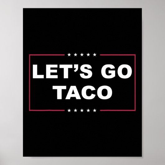 Lustiger Trump kneift immer Meme Let's Go Taco Poster (Vorne)
