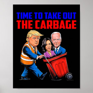 Lustiger Trump-Müll Zeit, um den Müll-Wahlkampf ra Poster