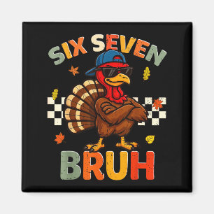 Lustiger Truthahn 6 7 Bruh Thanksgiving-Shirts Jun Magnet
