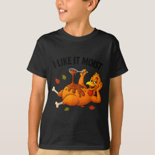 Lustiger Truthahn Erntedankfest Ich mag es feucht T-Shirt