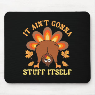 Lustiger Truthahn, frohes Erntedankfest, er wird s Mousepad