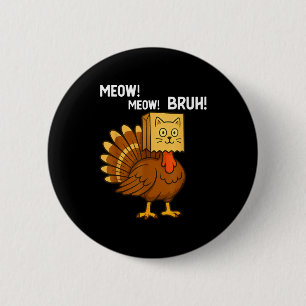 Lustiger Truthahn Miaut Erntedankfest Falsche Katz Button