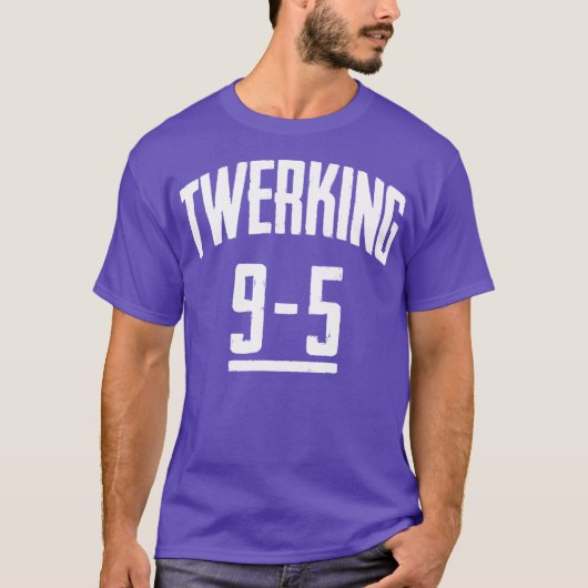 Lustiger Twerking 9-5 Twerk Pop-Tanz-Tanzen-T - T-Shirt (Vorderseite)