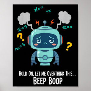 Lustiger überdenkender Roboter Piep Boop Moment Poster