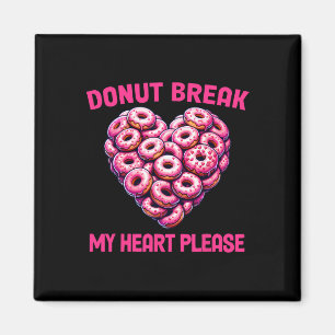 Lustiger Valentins Donut Brich Mein Herz Bitte Don Magnet
