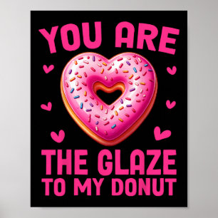 Lustiger Valentins Donut Du bist die Glasur für me Poster