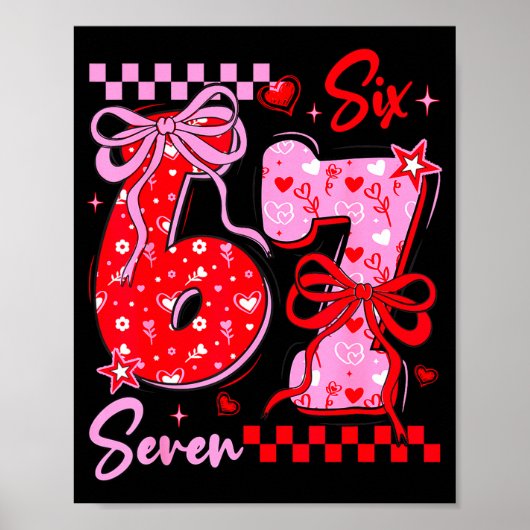 Lustiger Valentinstag 67 Meme 6 7 Valentinsbogen E Poster (Vorne)