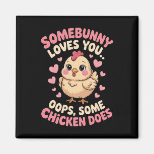 Lustiger Valentinstag Süßes Huhn Jemand liebt dich Magnet