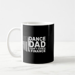 Lustiger Vater Ich tanze nicht, ich finanziere für Kaffeetasse