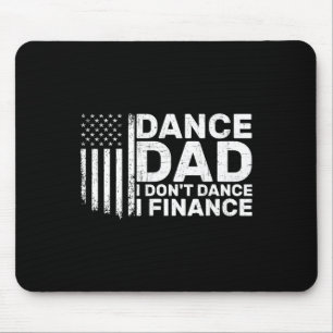 Lustiger Vater Ich tanze nicht, ich finanziere für Mousepad