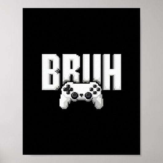 Lustiger Videospieler Bruh-Spielcontroller für Kin Poster (Vorne)