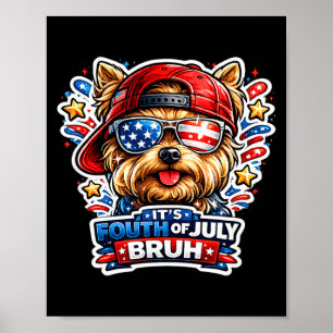 Lustiger vierter Juli bruh Yorkshire Terrier Hund Poster