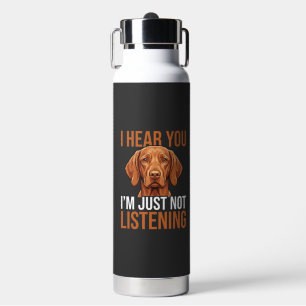 Lustiger Vizsla-Hund, der nicht hört - Hundezitat Trinkflasche