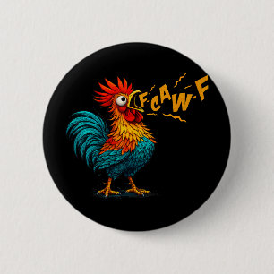 Lustiger Vogel Fcawf Huhn F Caw F Hahn Flüsterer Button
