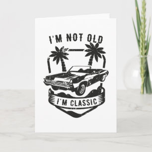 Lustiger Wagen Ich bin nicht alt, ich bin klassisc Karte