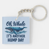 Lustiger Wal-Wortwitz "Oh Wal" Hump Day Design Schlüsselanhänger (Rückseite)