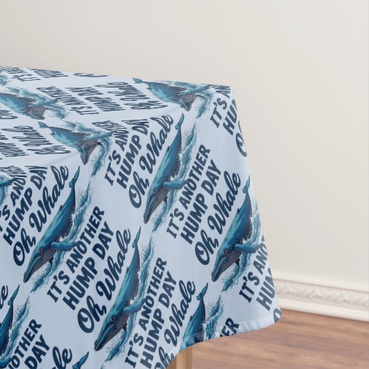 Lustiger Wal-Wortwitz "Oh Wal" Hump Day Design Tischdecke (Beispiel)