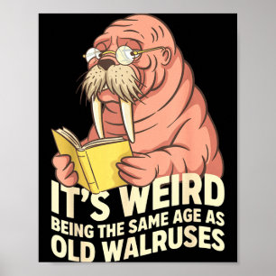 Lustiger Walross-Alterungshumor seltsam, im selben Poster