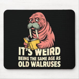 Lustiger Walross-Alterungshumor seltsames Wesen gl Mousepad
