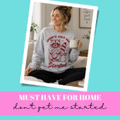 Lustiger Waschbär, Bring Mich Nicht Auf Sauerteig Sweatshirt