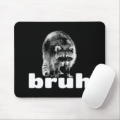 Lustiger Waschbär Bruh Mousepad (Mit Mouse)